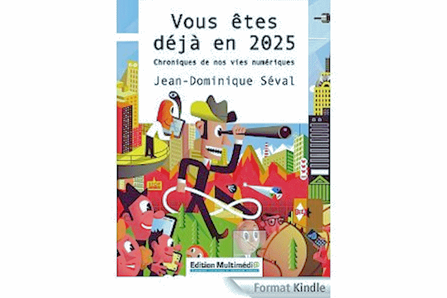 Vous êtes déjà en 2025 : notre vie numérique dans 11 ans, selon Jean-Dominique Séval de l’Idate